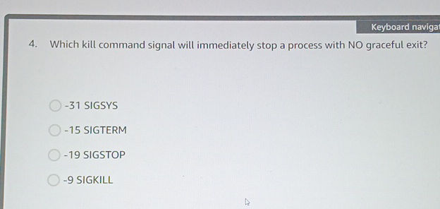 4 Which kill command signal will immediately | StudyX