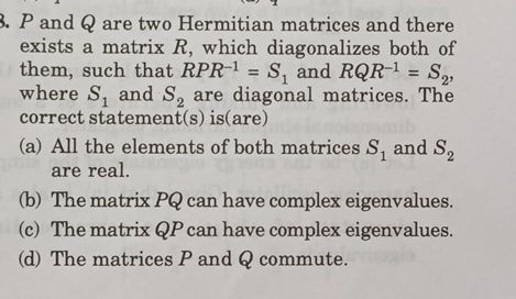 3 P and Q are two Hermitian matrices and | StudyX