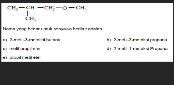 CH3-CH-CH2-O-CH3 CH3 Nama yang benar untuk | StudyX