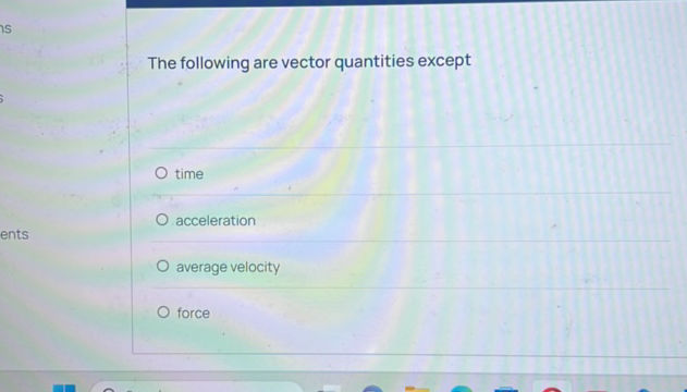 Foke Vector The following are vector quantities except