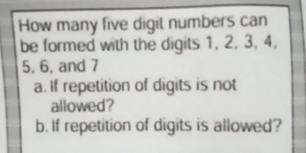 How many five digit numbers can be formed | StudyX
