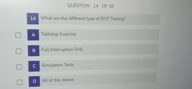 Bcp Questions QUESTION 14 OF 18 14 What are the different | StudyX