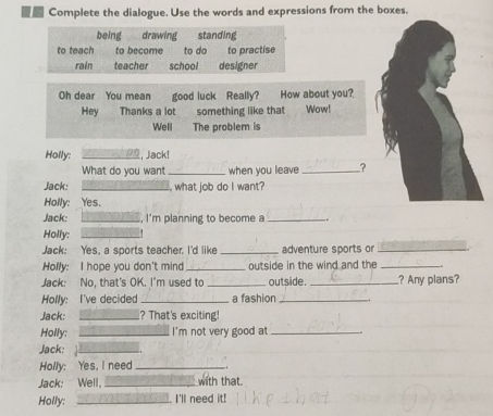 Complete the dialogue Use the words and | StudyX