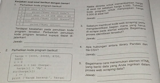 Kerjakan soal-soal berikut dengan benar 1 | StudyX