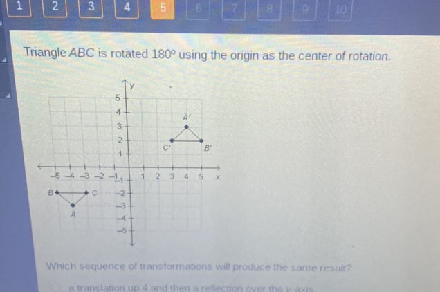 Triangle ABC is rotated 180 using the origin | StudyX