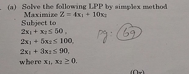 (a) Solve the following LPP by simplex