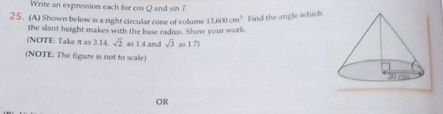 (A) Shown below is a right circular cone of
