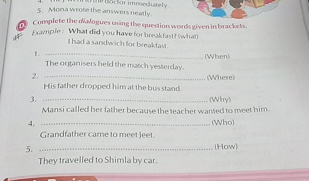 Complete the dialogues using the question