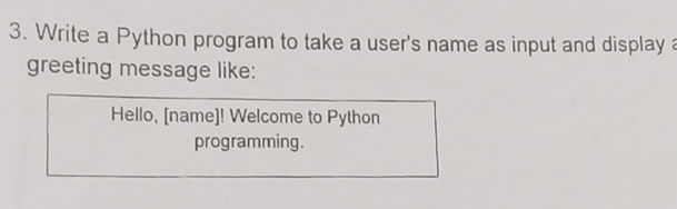 3 Write a Python program to take a users