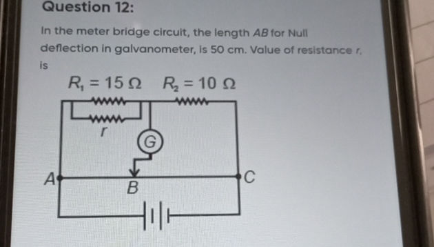 Galvanometer Null Deflection Question 12 In the meter bridge circuit the | StudyX
