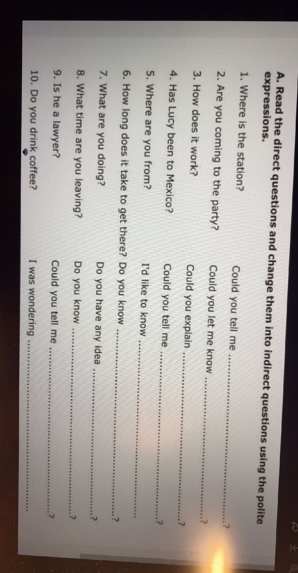 A. Read the direct questions and change them