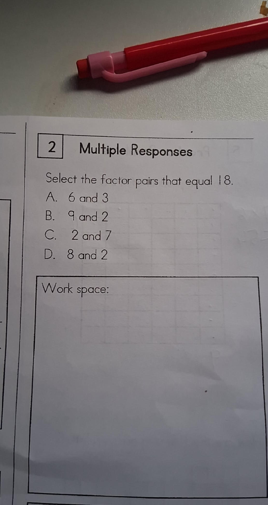 Selecta Factor Select the factor pairs that equal 18. A. 6
