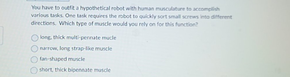You have to outfit a hypothetical robot with
