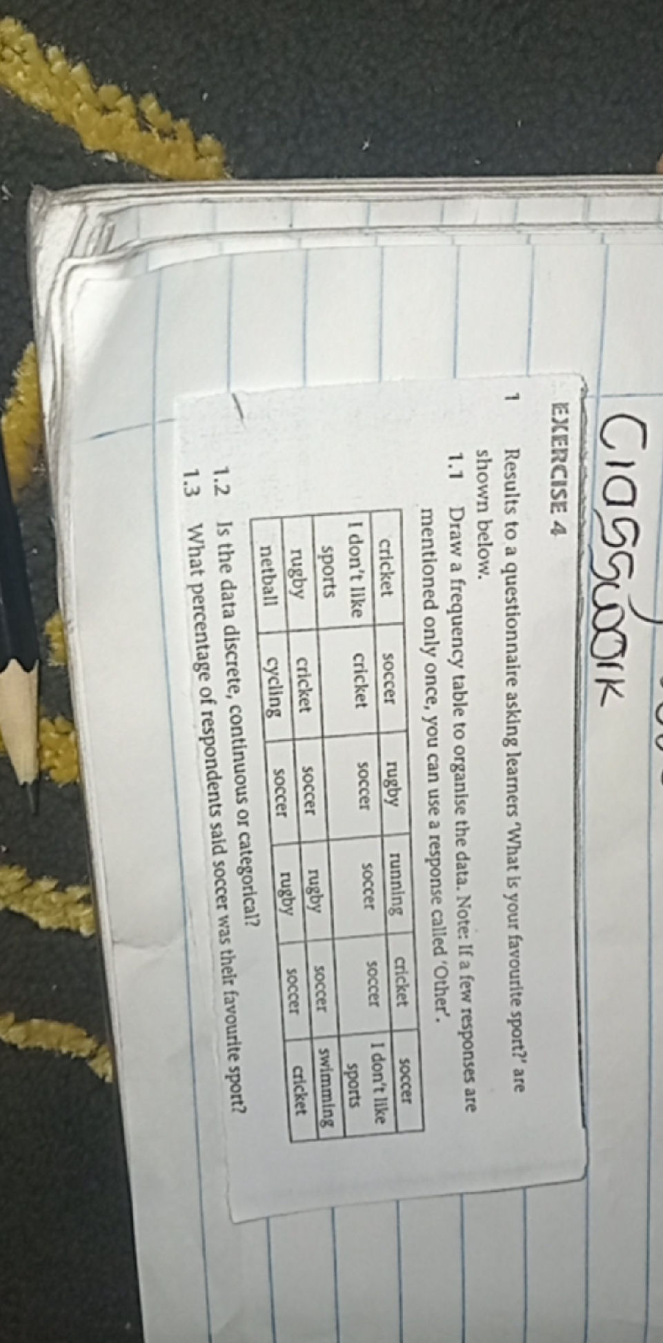 EXERCISE 4 Results to a questionnaire asking