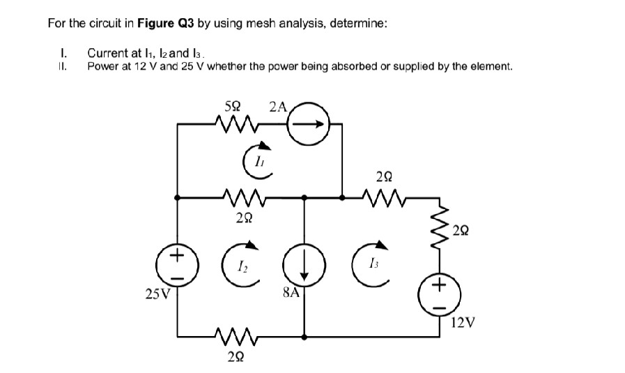 For the circuit in Figure Q3 by using mesh | StudyX