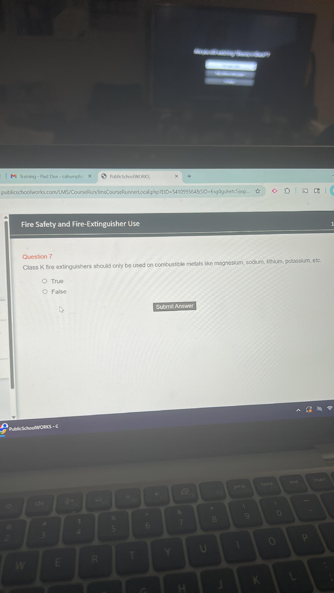 Question 7 Class K fire extinguishers should