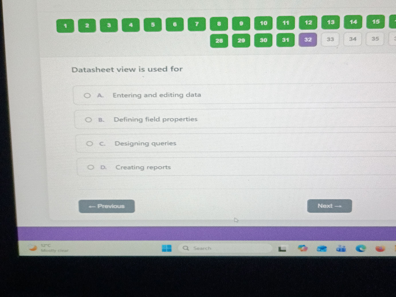 Datasheet view is used for A. Entering and | StudyX