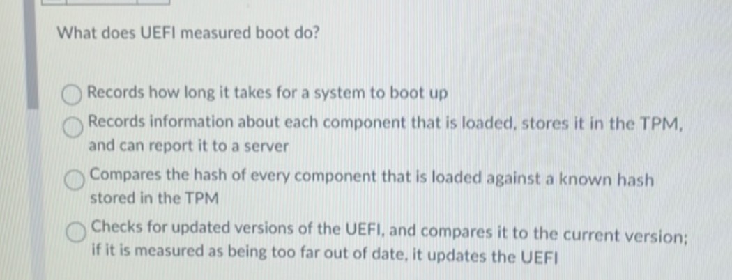 What does UEFI measured boot do Records how | StudyX
