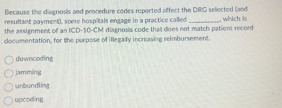 Because the diagnosis and procedure codes
