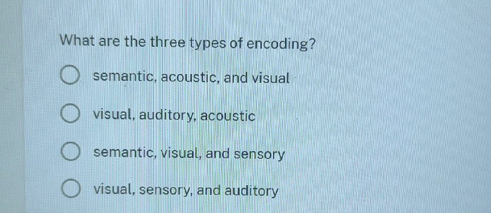 Encoding Styes What are the three types of encoding?