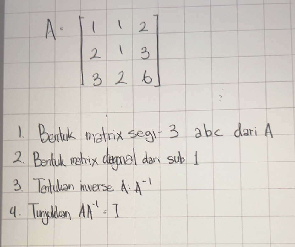 A = [1 1 2] [2 1 3] [3 2 6] 1. Bentuk | StudyX