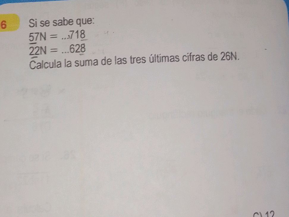 Si se sabe que: 57N = ...718 22N = ...628 | StudyX