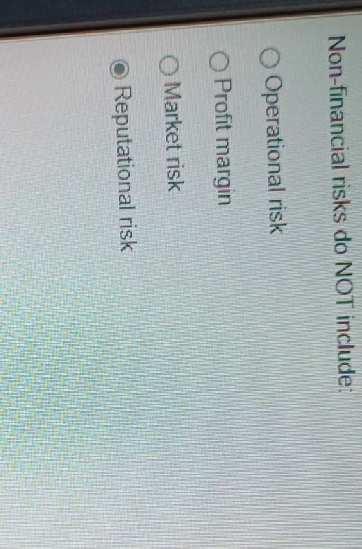 Non-financial risks do NOT include: | StudyX