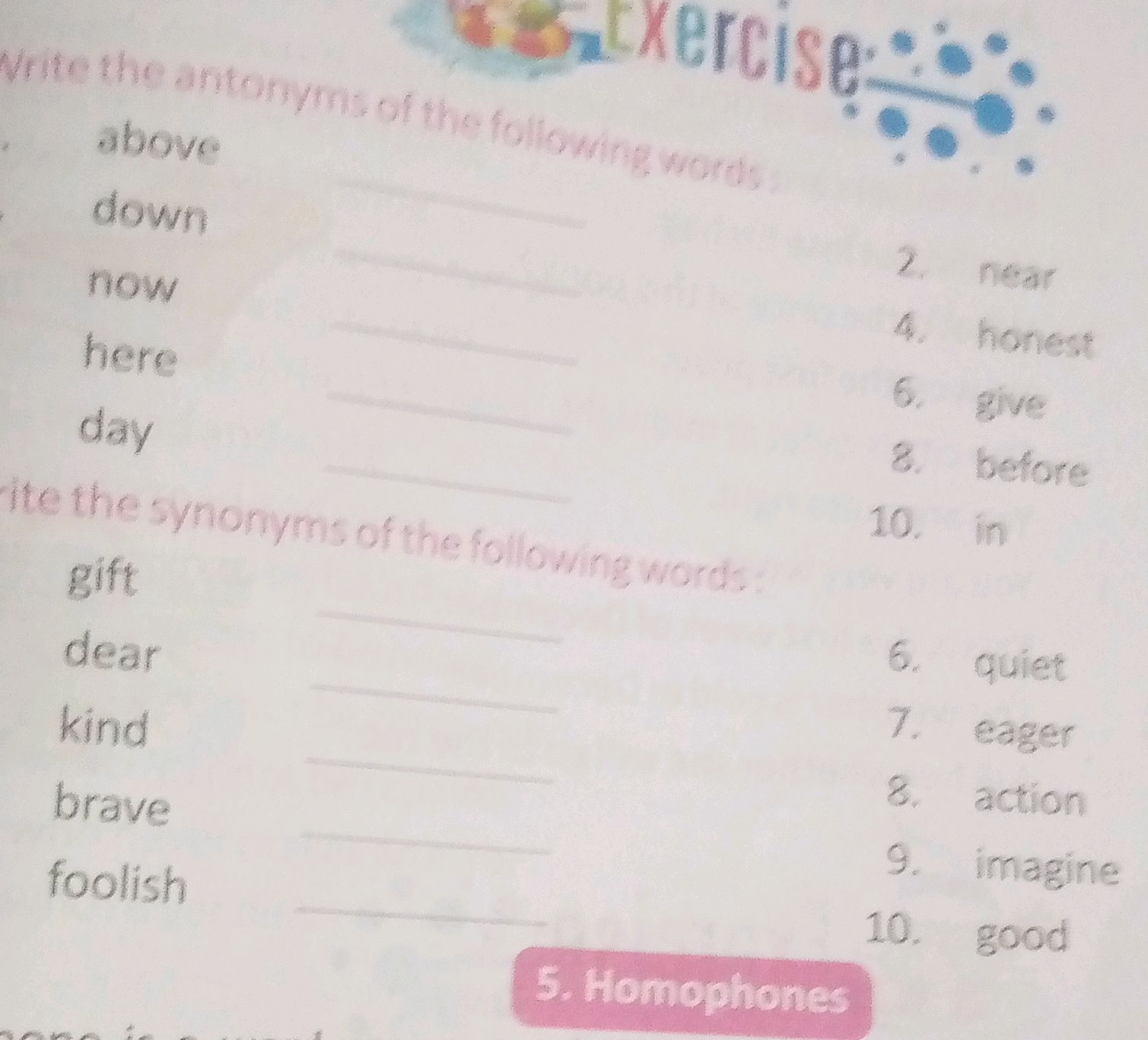 Write the antonyms of the following words: | StudyX