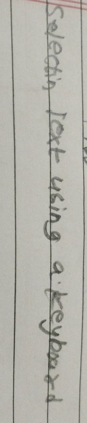 How to select text using a keyboard | StudyX