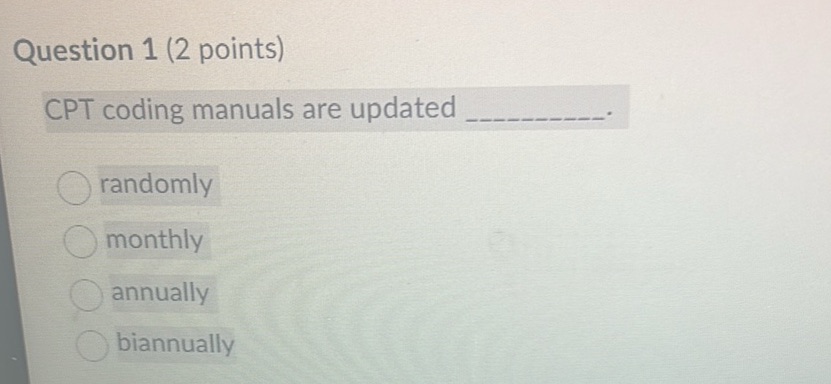 Question 1 (2 points) CPT coding manuals are | StudyX