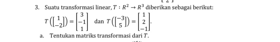 3. Suatu transformasi linear, $T: R^2 R^3$ | StudyX