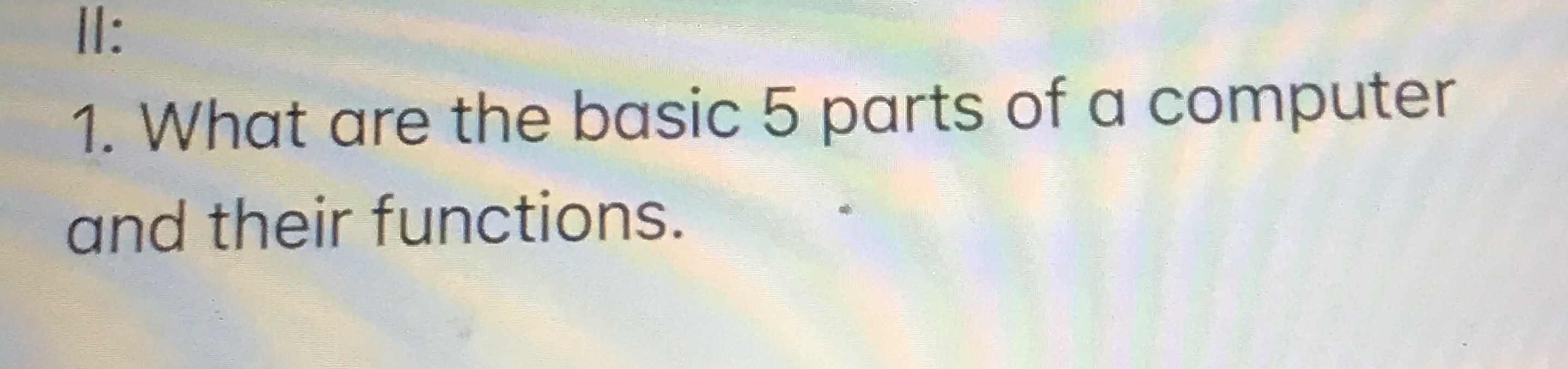 Basic Five Computing 1. What are the basic 5 parts of a computer | StudyX