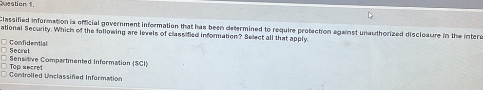Question 1. Classified information is
