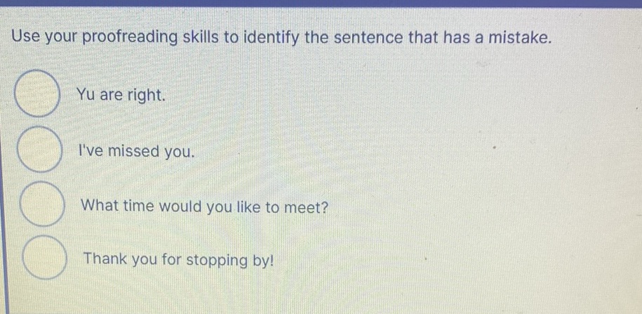 Use your proofreading skills to identify the | StudyX