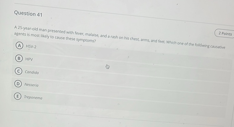 A 25-year-old man presented with fever, | StudyX