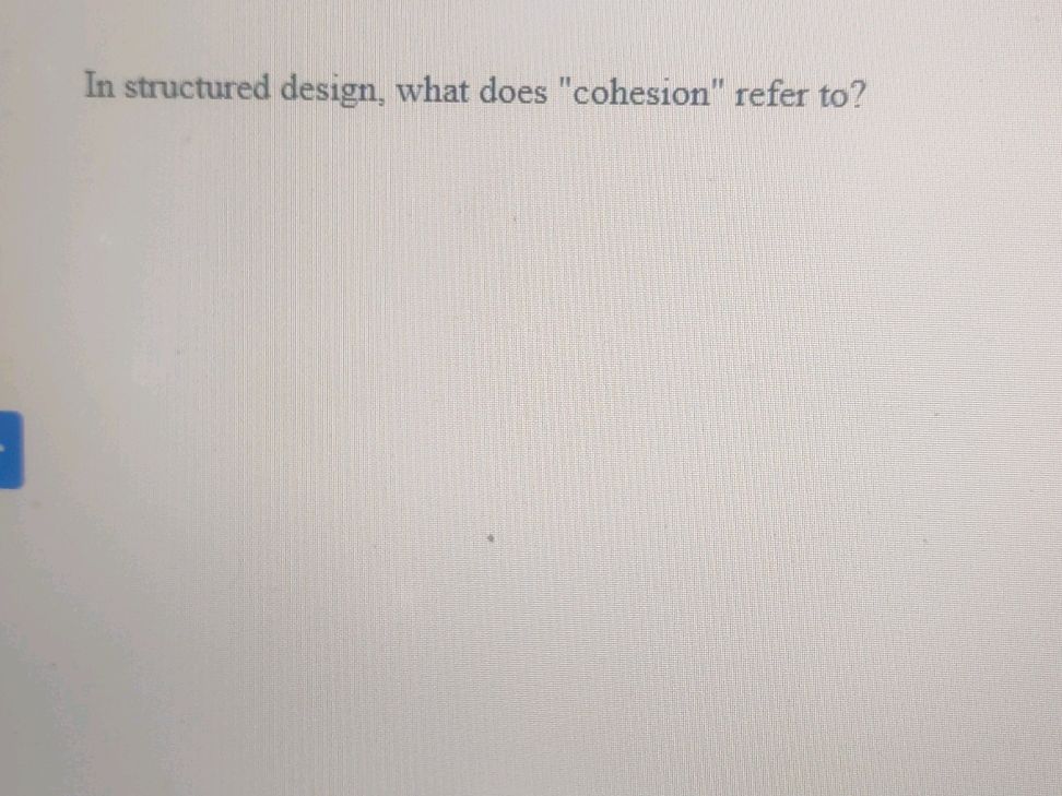 In structured design, what does 