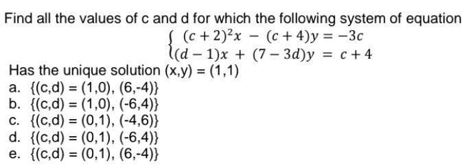 Find all the values of c and d for which the | StudyX