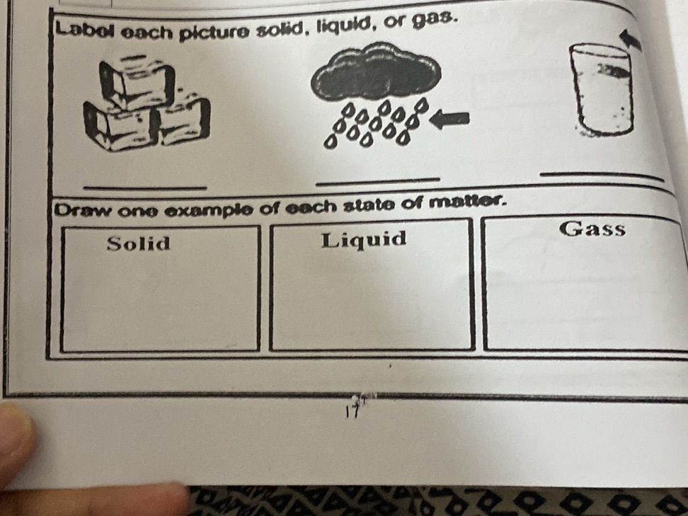 Label each picture solid, liquid, or gas. | StudyX