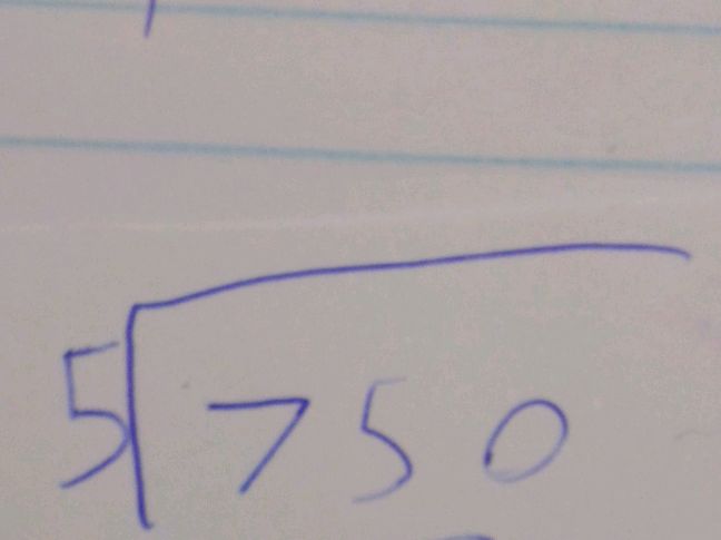 Long division of 750 by 5