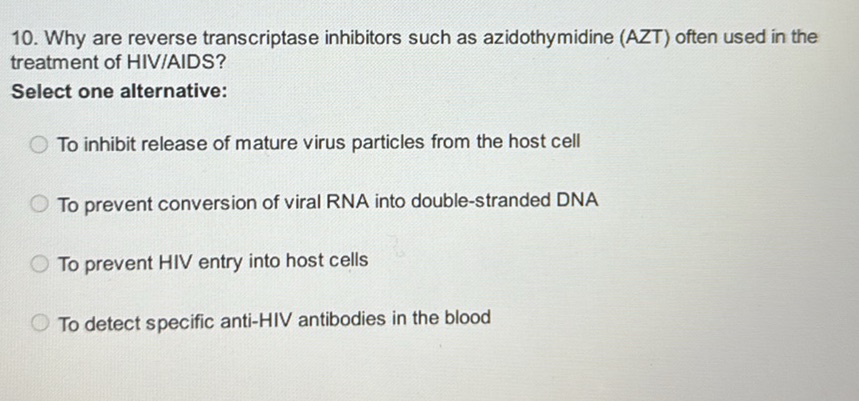 10. Why are reverse transcriptase inhibitors | StudyX