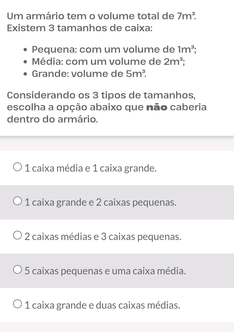 Um armário tem o volume total de 7m³. | StudyX