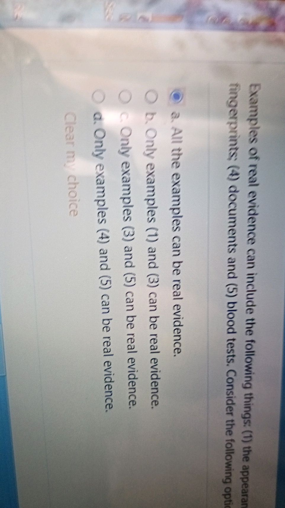 Examples of real evidence can include the