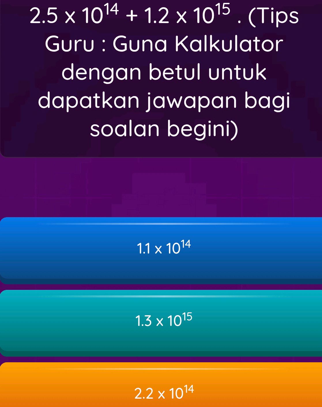 Calculate: $2.5 10^{14} + 1.2 10^{15}$