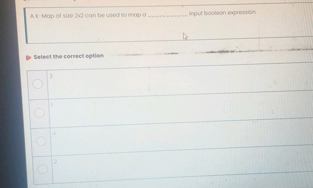 A K-Map of size 2 2 can be used to map a | StudyX