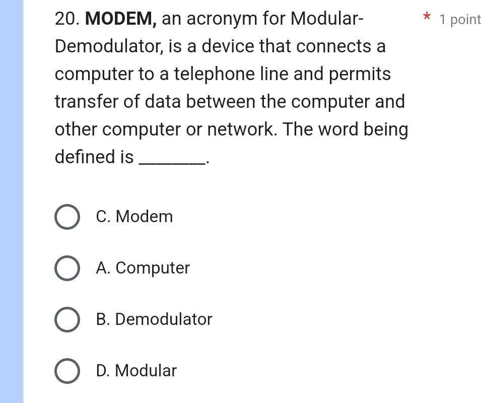Modem Acronym 20 MODEM an acronym for Modular- 1 point | StudyX