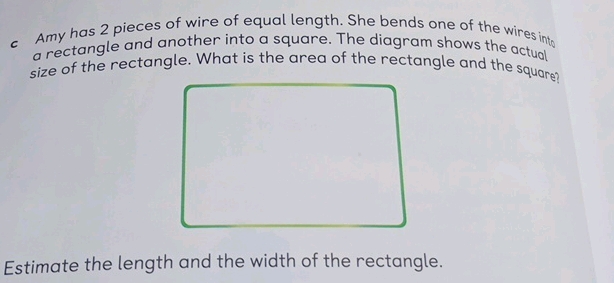 Rectangle Zoomed In Amy has 2 pieces of wire of equal length She