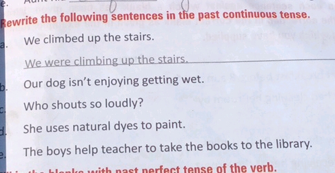 Rewrite the following sentences in the past | StudyX