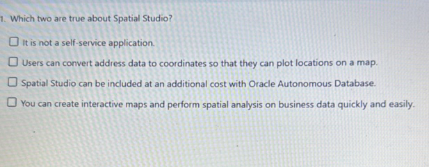 1 Which two are true about Spatial Studio It