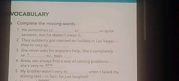 VOCABULARY a Complete the missing words 1 He | StudyX