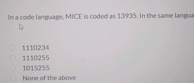 In a code language MICE is coded as 13935 In